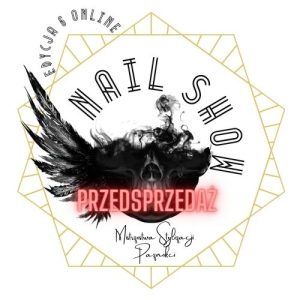 Nail Show – Mistrzostwa Stylizacji Paznokci – PRZEDSPRZEDAŻ Edycja VI