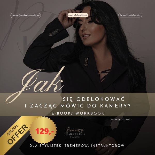 Jak się odblokować i zacząć mówić do kamery – EBOOK Szkolenia / Kursy Paulina Kula Nails
